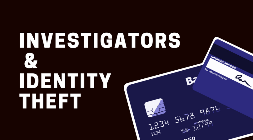 Identity Theft & Investigators