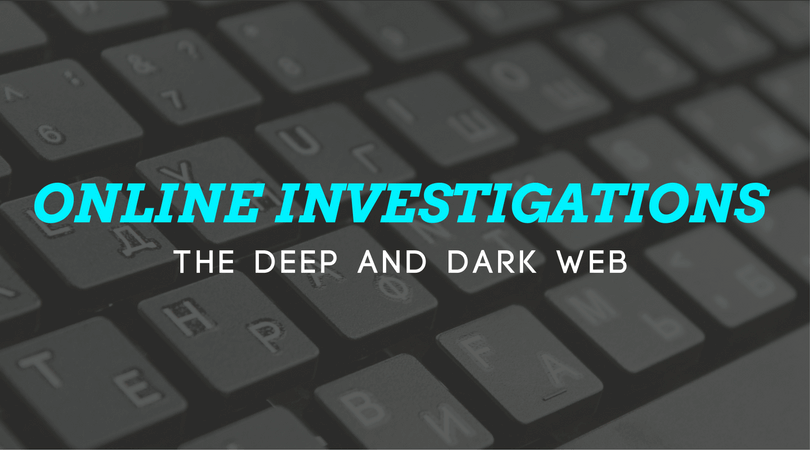 Online Investigations - Deep and Dark web